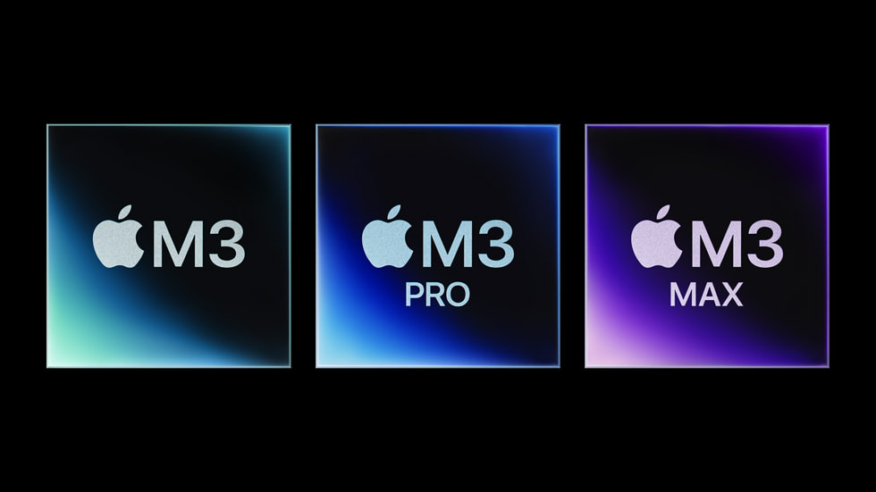 M3, M3 Pro and M3 Max
